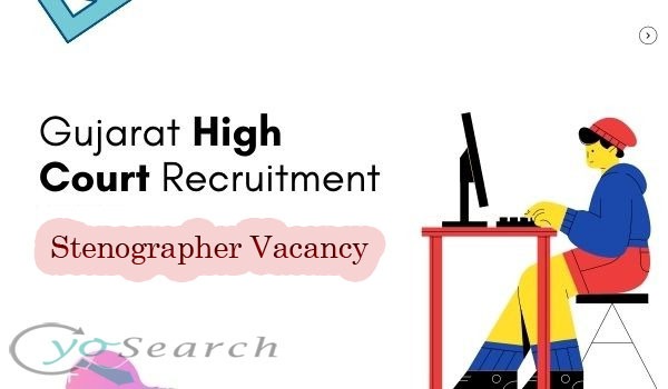 Gujarat High Court Stenographer Recruitment 2022