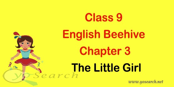 NCERT Solutions for Class 9 English Beehive Chapter 3 The Little Girl