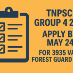 TNPSC Group 4 2025 Apply by May 24 for 3935 VAO, Forest Guard Jobs