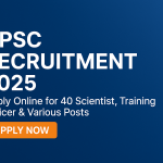 UPSC Recruitment 2025 – Apply Online for 40 Scientist, Training Officer & Other Posts