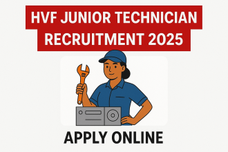 HVF Junior Technician Recruitment 2025